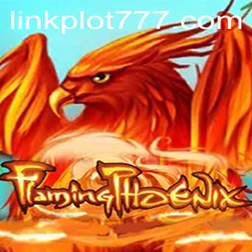 Explore the Thrilling World of FlamingPhoenix: A Guide to Unraveling the Mystery of PLOT777