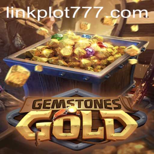 The Captivating World of GemstonesGold: Unveiling PLOT777