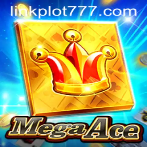 MegaAce: The Ultimate Gaming Experience with PLOT777